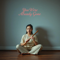You Were Already Gone