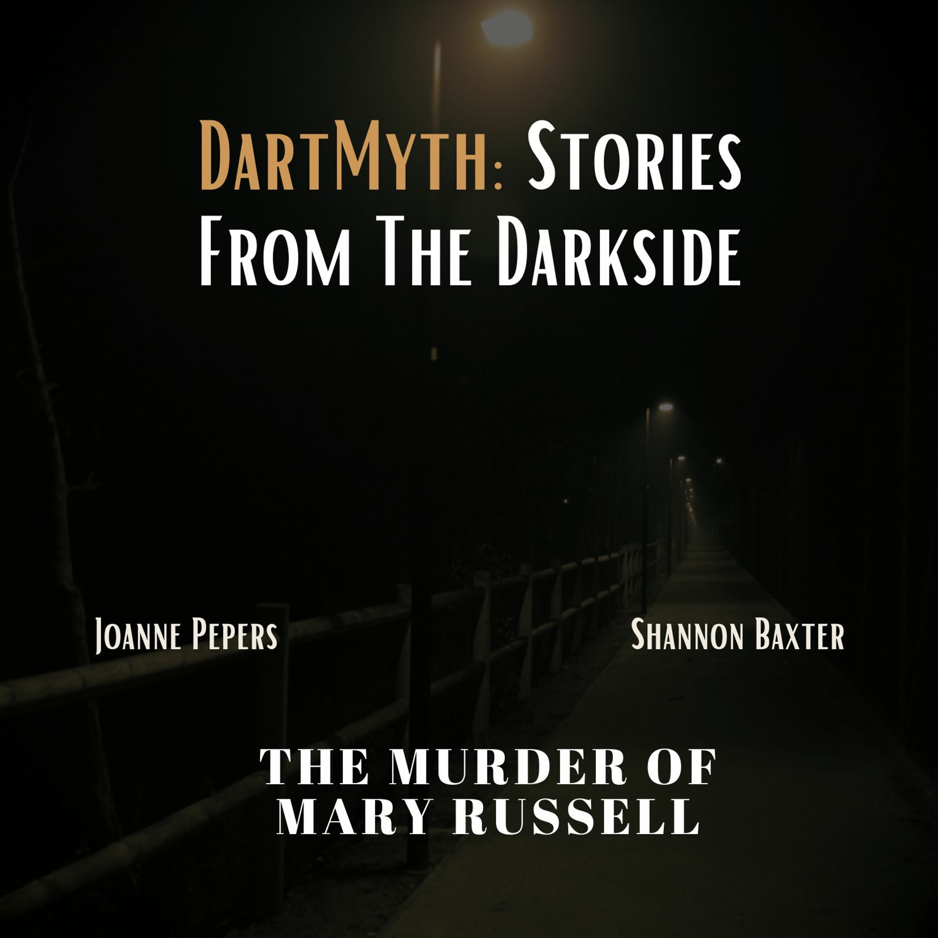 Dartmouth Heritage Museum presents Dartmyth - Stories From the Darkside