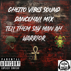 Tell Them Say Man Ah Warrior