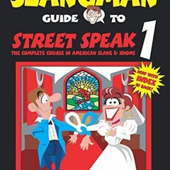 Get KINDLE PDF EBOOK EPUB THE SLANGMAN GUIDE TO STREET SPEAK 1: The Complete Course i