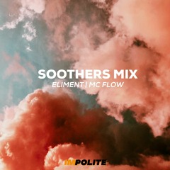 Soothers Mix (with MC Flow)