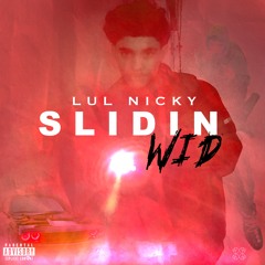 Lul Nicky - Slidin Wid