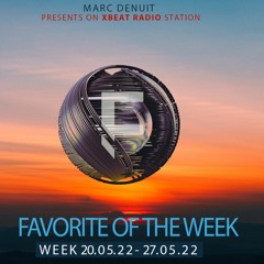 Marc Denuit // Favorite of the Week Week 20.05-27.05.22 On Xbeat Radio Station