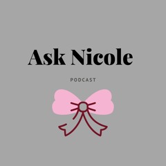 Ask Nicole Episode 1: An Introduction