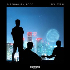 Distinguish - Believe U (Ft. BoDo)