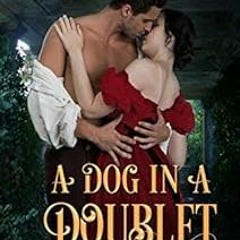 View EBOOK 📙 A Dog in a Doublet (The Regency Romance Mysteries Book 2) by Emma V Lee