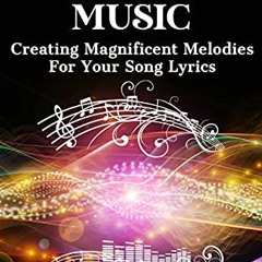 FREE EBOOK 📗 Writing Great Music: Creating Magnificent Melodies For Your Song Lyrics