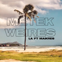 METEK WEIRES-COVER BY LA FT MAIKREZ