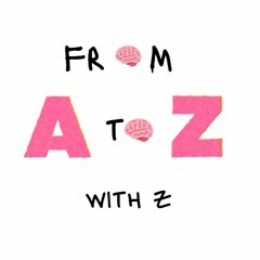 Podcast Demo: From A to Z with Z