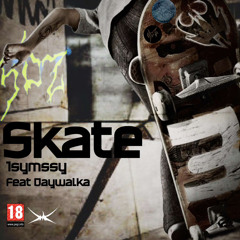isymssy x daywalka - skate 3
