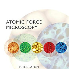 [VIEW] KINDLE 📂 Atomic Force Microscopy by  Peter Eaton &  Paul West EPUB KINDLE PDF