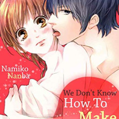 GET PDF 💔 We Don't Know How To Make Love Vol.2 (TL Manga) by  Namiko Nanba [KINDLE P