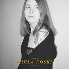 PAULA KOSKI - SPECTRUM PODCAST 066