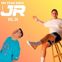IN THE MIX WITH JR (VOL.34)