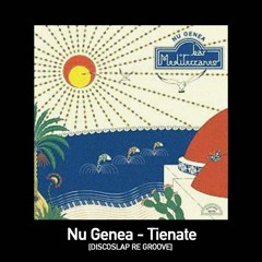 Nu Genea - Tienate (© -2 PITCH PREVIEW)[Discoslap ReGroove]