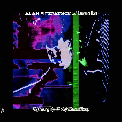 Alan Fitzpatrick & Lawrence Hart - Closing In (Jody Wisternoff Remix)