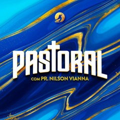 Pastoral 4MAI2024 • "Trevas e Luz" – Pr. Nilson Vianna