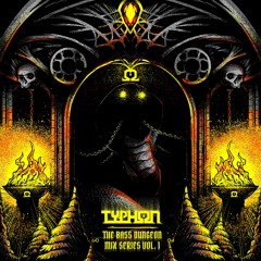 TYPHON - The Bass Dungeon Mix Series : Vol. 1