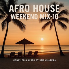 Afro House Weekend MIX - 10