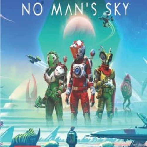 Stream ✔️ [PDF] Download No Man'S Sky: The Complete Guide.