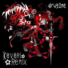 drug2me (KAVARI Remix)