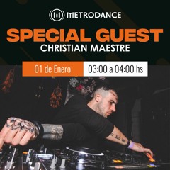 Special Guest Metrodance @ Christian Maestre