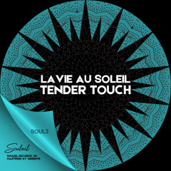Lavie Au Soleil - Tender Touch (Original Mix)