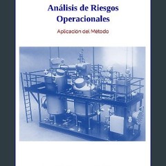 READ [PDF] 💖 Análisis de Riesgos Operacionales-HAZOP: Aplicación del Método (Spanish Edition) Full