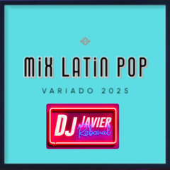 Mix Latin pop urbano variado 2025 - Dj Javier Rabanal