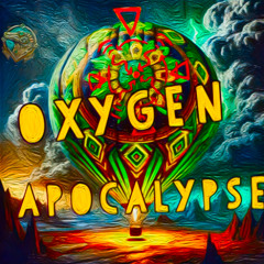 OXYGEN APOCALYPSE
