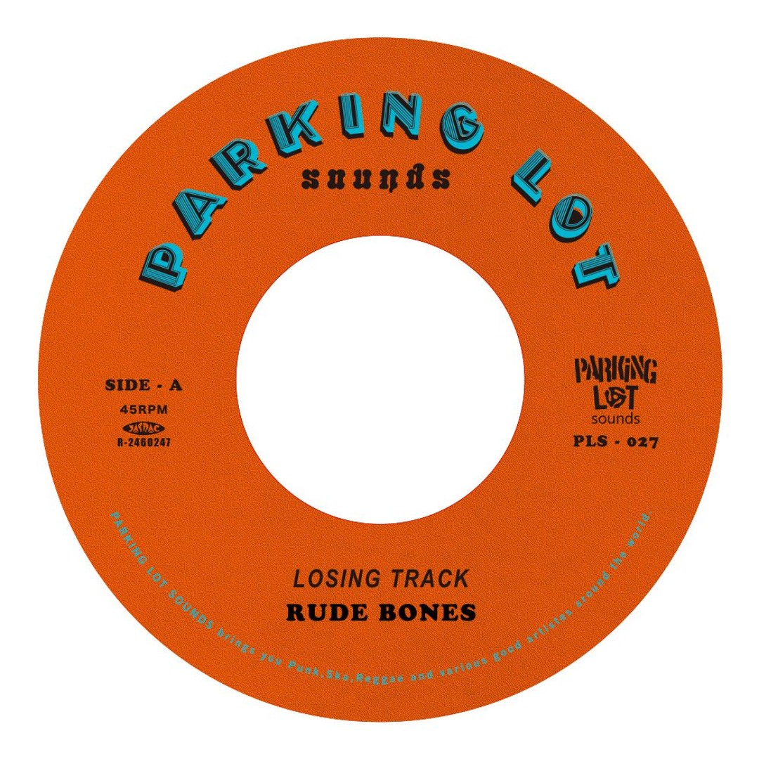 PLS-027 RUDE BONES  : Side-A Losing Track / Side-B I'm Where It's At