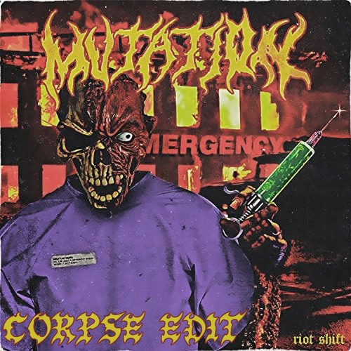 Riot Shift - MUTATION (Corpse Edit) / Free