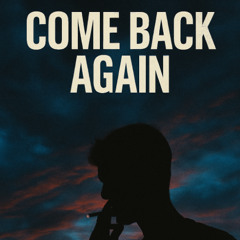 Come Back Again