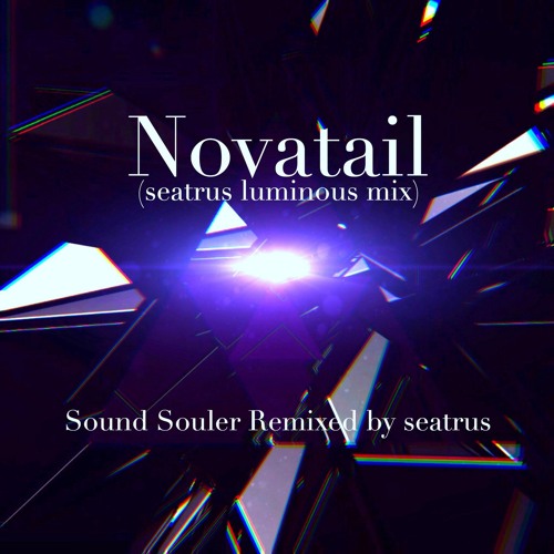 Sound Souler - Novatail (seatrus luminous mix)