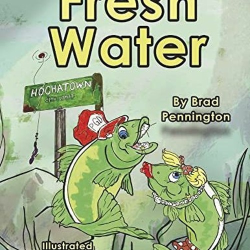 [PDF] Read Fresh Water by  Brad Pennigton &  Eric Parker