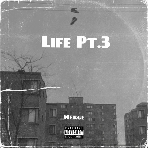 Life Pt.3
