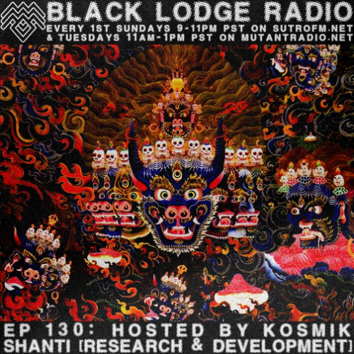 The Black Lodge Radio 130: SHANTI [Research & Development]