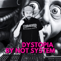 NOT SYSTEM | Dystopia 7 | House Techno | DJ Set | Full Set 2024