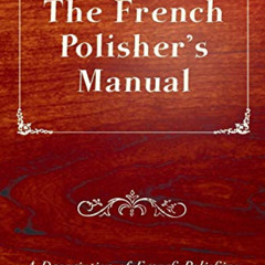 FREE PDF 📑 The French Polisher's Manual - A Description of French Polishing Methods