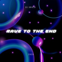 Rave to the End