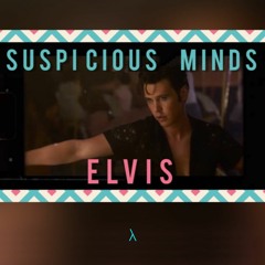 Suspicious Minds - Elvis Presley Remix