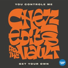 You Control Me (Chezz Edit)