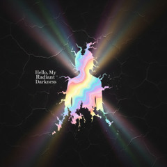 Hello, My Radiant Darkness (안녕, 나의 눈부신 어둠)