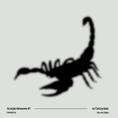 Scorpia Airwaves #1 w/ Drizzyclare