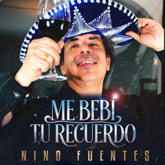 Me Bebí Tu Recuerdo