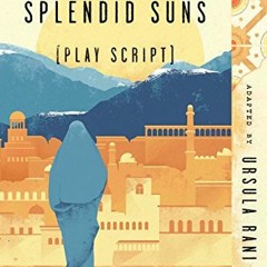 ❤️ Download A Thousand Splendid Suns (Play Script): Based on the novel by Khaled Hosseini by  Ur