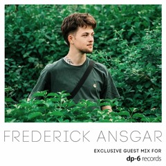 Frederick Ansgar - Exclusive guest mix for DP-6 Records