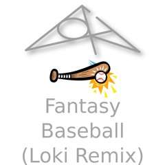 B. Dolan - Fantasy Baseball (Loki Remix)