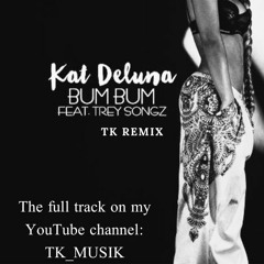 Kat Deluna Ft Trey Songz - Bum Bum (TK REMIX)