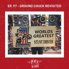 Episode #97 - Ground Chuck Revisited